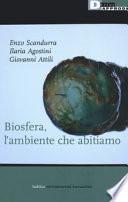 Biosfera, l'ambiente che abitiamo