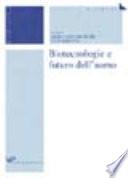 Biotecnologie e futuro dell'uomo