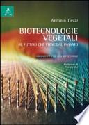 Biotecnologie vegetali. Il futuro che viene dal passato. Argomenti per una riflessione