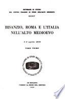 Bisanzio, Roma e l'Italia nell'alto medioevo