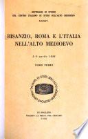 Bisanzio, Roma e l'Italia nell'alto Medioevo
