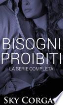 Bisogni Proibiti: La Serie Completa