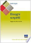Bisogni sospetti. Saggio di critica sociale
