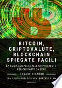 Bitcoin, criptovalute, blockchain spiegate facili. La guida completa alle criptovalute per chi parte da zero
