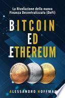 Bitcoin ed Ethereum - La Rivoluzione della Nuova Finanza Decentralizzata (DeFi)