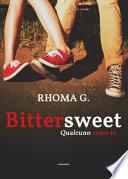 «Bittersweet», qualcuno come te...