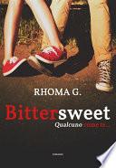Bittersweet, qualcuno come te...