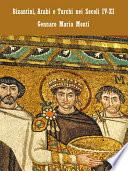 Bizantini, Arabi e Turchi nei Secoli IV-XI