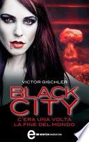 Black City. C'era una volta la fine del mondo