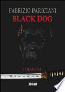 Black dog. I demoni