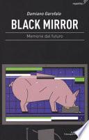 Black mirror. Memorie dal futuro