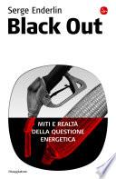 Black out. Miti e realtà della questione energetica