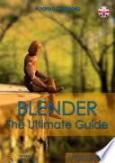 BLENDER - THE ULTIMATE GUIDE - VOLUME 4