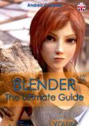 BLENDER - THE ULTIMATE GUIDE - VOLUME 5
