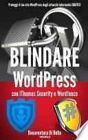 Blindare WordPress con iThemes Security e Wordfence