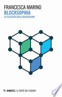 Blocksophia. La filosofia della blockchain