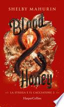 Blood & Honey (Edizione Italiana)