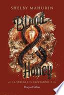 Blood & honey. La strega e il cacciatore