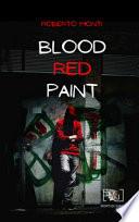 Blood red paint. Ediz. illustrata