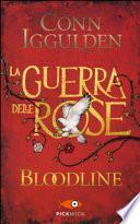 Bloodline. La guerra delle Rose