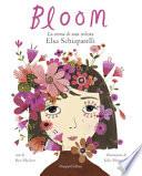 Bloom. La storia di una stilista: Elsa Schiaparelli. Ediz. illustrata