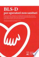 BLS-D per operatori non sanitari. Basic Life support and Early Defibrillation