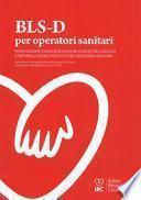 BLS-D per operatori sanitari. Basic Life support and Early Defibrillation
