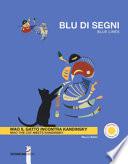 Blu di segni. Mao il gatto incontra Kandinsky-Blue lines. Mao the cat meets Kandinsky. Ediz. a colori