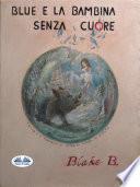 Blue E La Bambina Senza Cuore