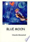 Blue moon. Testo inglese a fronte