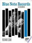 Blue Note Records. La biografia