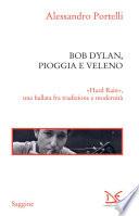 Bob Dylan, pioggia e veleno