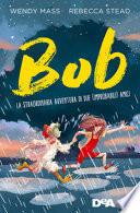 Bob. La straordinaria avventura di due (improbabili) amici