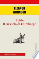 Bobby. Il cucciolo di Edimburgo