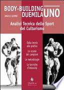Body-building duemilauno. Analisi tecnica dello sport del culturismo