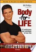Body for life. 12 settimane per cambiare il tuo corpo e la tua vita