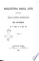 Bollettino degli atti pubblicati dalle giunte di governo e municipali di Roma