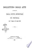 Bollettino degli atti pubblicati dalle giunte di governo e municipali di Roma