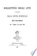 Bollettino degli atti pubblicati dalle giunte di governo e municipali di Roma