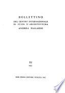 Bollettino del Centro internazionale di studi di architettura Andrea Palladio
