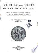 Bollettino della Societa medico-chirurgica di Pavia organo della Facoltà medica dell'Università di Pavia