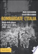 Bombardate l'Italia