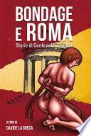 Bondage e Roma. Storie di corde nella Capitale