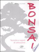 Bonsai. Tecniche e segreti di coltivazione