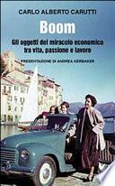 Boom. Gli oggetti del miracolo economico tra vita, passione e lavoro