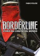 Borderline. Storie dai confini del mondo