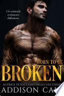 Born to be Broken (Alpha’s Claim, Libro Due)