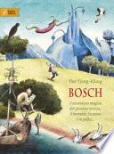 Bosch. L'avventura magica del giovane artista, il berretto, lo zaino e la palla.... Ediz. a colori
