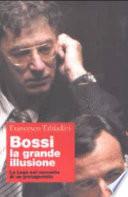 Bossi, la grande illusione