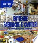 Botteghe, fabbriche e cantieri. La grande storia della tecnologia